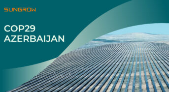 COP29: Sungrow’s Key Role in Driving Clean Energy Transition in Azerbaijan and Beyond