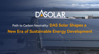 Path to Carbon Neutrality: DAS Solar Shapes a New Era of Sustainable Energy Development